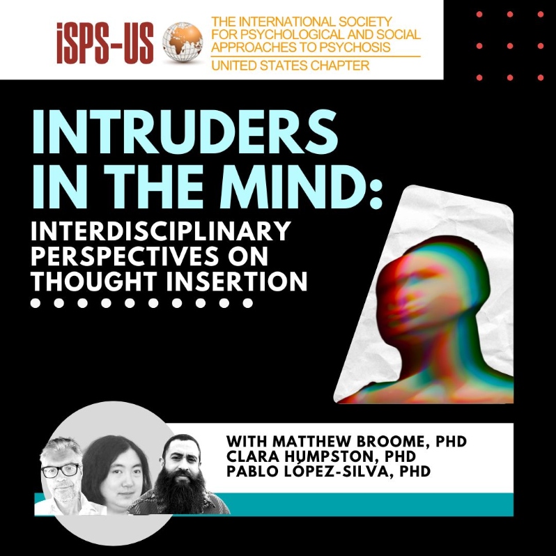 Product Description: LOOKING FOR CE-CREDITS? VISIT OUR CE-PLATFORMCE-GOTO PURCHASE THIS WEBINAR AS A CE-ELIGIBLE SELF-PACED COURSE.</br></br>Welcome to the ISPS-US webinar recordings store!At ISPS-US, we're dedicated to promoting psychological and social approaches to psychosis, transforming the mental health system. As a member, you gain exclusive benefits, including free access to all our webinars. Join our community of like-minded individuals bybecoming a memberand support our mission. Membership starts at just $6.67 per month and includes free access to our webinar store (log-in to see the discount.)</br></br>Not a member?Explore our insightful webinars with three-tiered pricing options. Your $10 purchase not only grants you valuable knowledge but also contributes to driving positive change in mental health care. Choose the $20 option to pay it forward, providing free access to low-income individuals. We do not turn away anyone for lack of funds, email contact@isps-us.org for access. Your contributions enable us to provide educational resources and foster a compassionate and transformative mental health system. Join us on this transformative journey!</br></br>Webinar Description:</br></br>Featuring three authors from the recently published book “Intruders in the Mind: Interdisciplinary Perspectives on Thought Insertion,” this presentation offers an interdisciplinary and contextualized approach to Thought Insertion (TI), moving beyond traditional cognitive models. The talk frames TI within the broader context of delusional thinking, examining its critical relationships to selfhood and meaning-making. We argue that traditional views decontextualize TI by neglecting its vital embodied and intersubjective dimensions, which are crucial for understanding its emergence. By prioritizing patient experience, the discussion emphasizes effective clinical communication when engaging with these experiences. The presentation will conclude by exploring the consequences of this contextualized approach for understanding the function that delusions have in experiences have in experiences commonly diagnosed as psychosis or schizophrenia.</br></br>Presenter Bios:</br></br>Clara S. Humpston, PhD, Lecturer in Mental Health, Department of Psychology, University of York</br></br>With a background in both psychopharmacology and psychiatric research methods, Clara Humpston was awarded her PhD on the cognitive neuropsychiatry of schizotypy and first episode psychosis in Professor David Linden’s lab from Cardiff University in February 2018, focusing on predictive processing and source monitoring frameworks. She began her first postdoctoral position in 2017 at the Institute of Psychiatry, Psychology and Neuroscience, King’s College London working on chronotherapeutics for the rapid treatment of depression, before taking up a post of Research Fellow at the Institute of Mental Health, University of Birmingham in 2019. She joined the Department of Psychology as a Lecturer in Mental Health at the University of York in April 2022.</br></br>Matthew R. Broome, PhD, Professor</br></br>Matthew Broome is Chair in Psychiatry and Youth Mental Health, Director of the Institute for Mental Health and Director of The Midlands Translational Centre, Mental Health Mission at the University of Birmingham; Distinguished Research Fellow, Oxford Uehiro Centre for Practical Ethics, University of Oxford; and Visiting Professor, Suor Orsola Benicasa University of Naples. In the NHS, Matthew is Honorary Consultant Psychiatrist to East Birmingham Early Intervention in Psychosis Team, Birmingham and Solihull Mental Health NHS Foundation Trust</br></br>Matthew studied Pharmacology and Medicine at the University of Birmingham and trained in psychiatry at the Maudsley Hospital, Bethlem Royal Hospital, and the National Hospital for Neurology and Neurosurgery. Matthew has a PhD in Psychiatry from the Institute of Psychiatry, University of London and in Philosophy from the University of Warwick.</br></br>Matthew’s research interests include youth mental health, the prodromal phase of psychosis, delusion formation, mood instability, neurodevelopmental disorders, functional neuroimaging, interdisciplinary methods, mental health humanities, and the philosophy of psychiatry. His research is funded by the Wellcome Trust, NIH, MRC, NIHR, EU and the Wolfson Foundation.</br></br>Pablo López-Silva, PhD, Professor of Psychology, School of Psychology, Faculty of Social Sciences, Universidad de Valparaíso, Chile</br></br>Pablo López-Silva is Professor of Psychology (School of Psychology, Faculty of Social Sciences), and Research Professor (Faculty of Medicine and Institute of Philosophy) at the Universidad de Valparaíso, Chile. After earning undergraduate and professional degrees in psychology in Chile, he completed an MRes and a PhD in Philosophy at the University of Manchester, UK. Currently, he is also a Young Research Fellow at the Millennium Institute for Research in Depression and Personality (MIDAP-Chile), Main Researcher at the Valparaíso Institute for Complex Systems, Researcher at the Universidad de Valparaíso Research Centre for Cognition and Language Development, and International Partner at the Collaborating Centre for Values-Based Practice in Health and Social Care at St Catherine’s College, University of Oxford, UK.</br> Intruders in the Mind: Interdisciplinary Perspecti